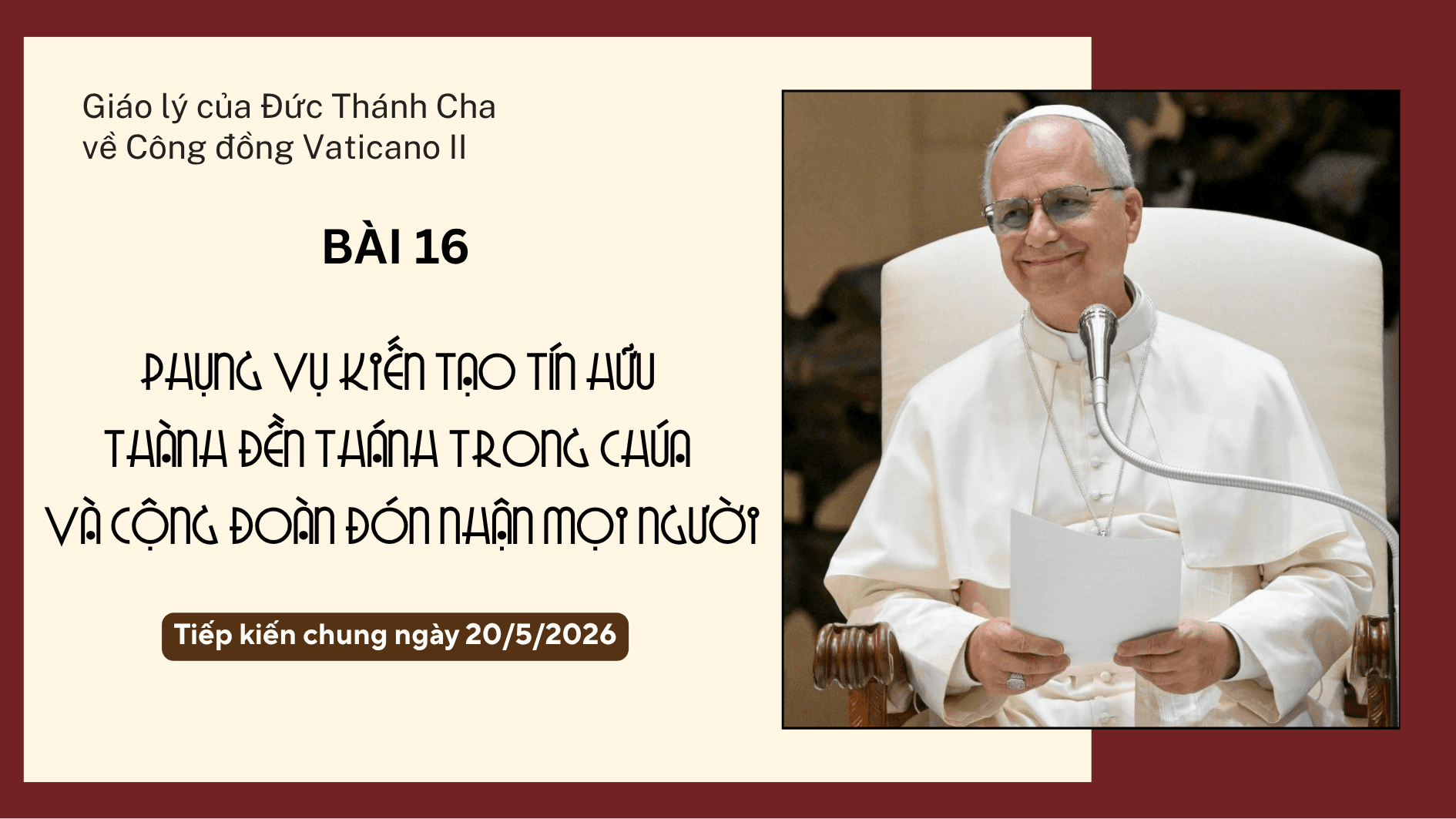 Giáo lý về Công đồng Vaticanô II - Bài 16: Phụng vụ kiến tạo tín hữu thành đền thánh trong Chúa và cộng đoàn đón nhận mọi người