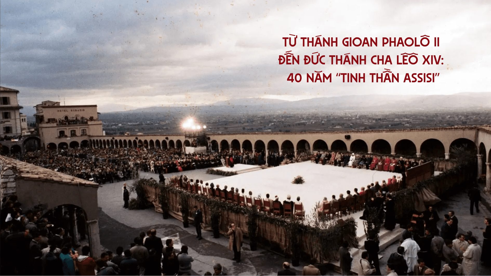 Từ Thánh Gioan Phaolô II đến Đức Thánh cha Lêô XIV: 40 năm “Tinh thần Assisi”