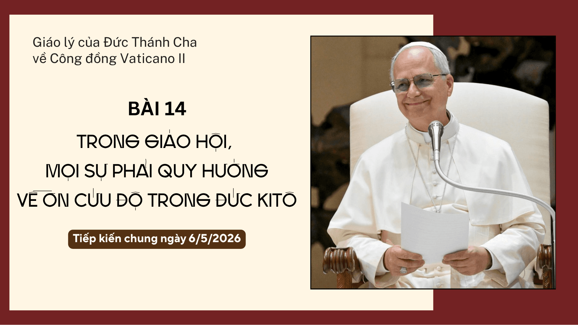 Giáo lý về Công đồng Vaticanô II - Bài 14: Trong Giáo hội, mọi sự phải quy hướng về ơn cứu độ trong Đức Kitô