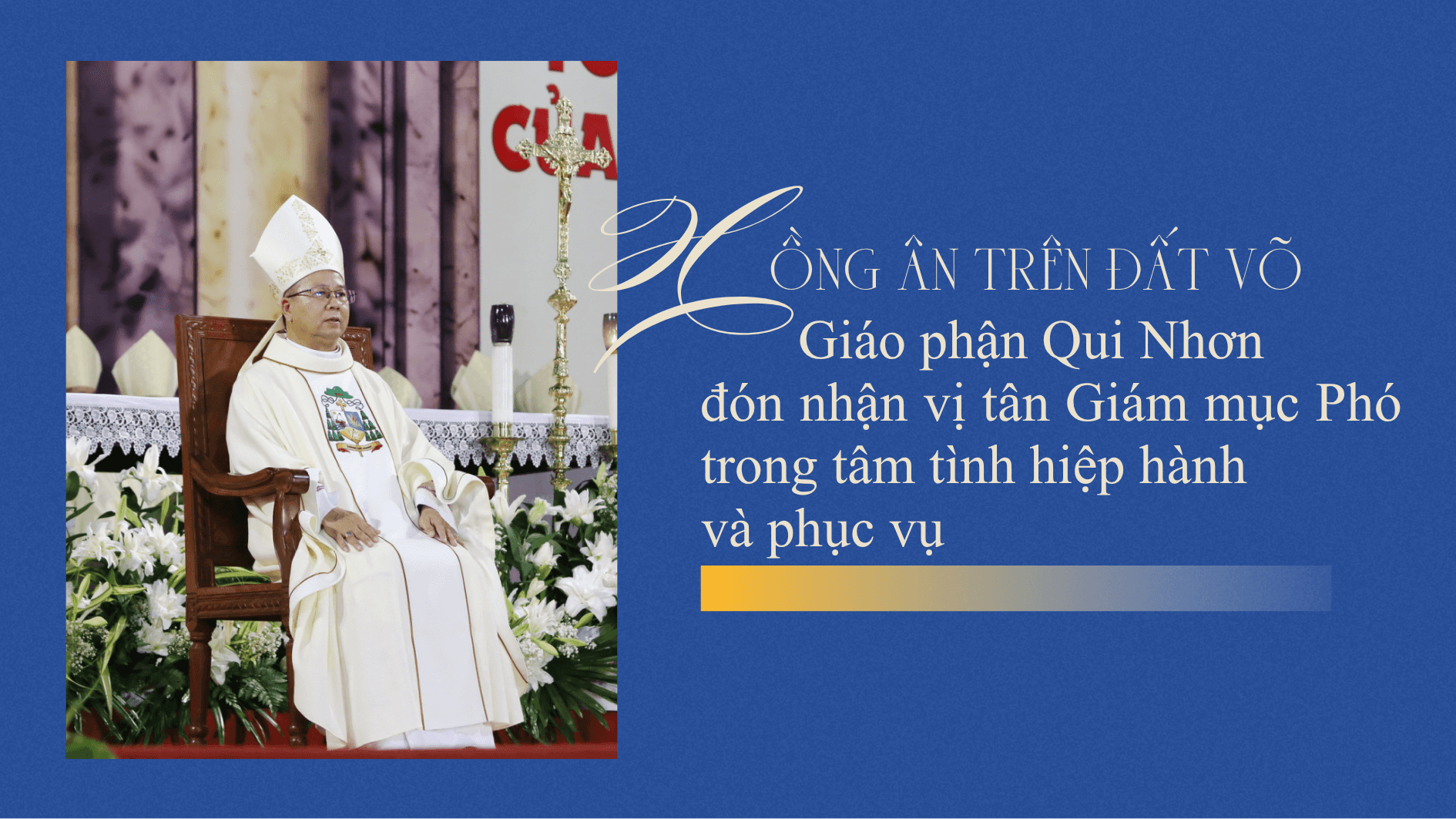 Hồng ân trên đất võ: Giáo phận Qui Nhơn đón nhận vị tân Giám mục Phó trong tâm tình hiệp hành và phục vụ