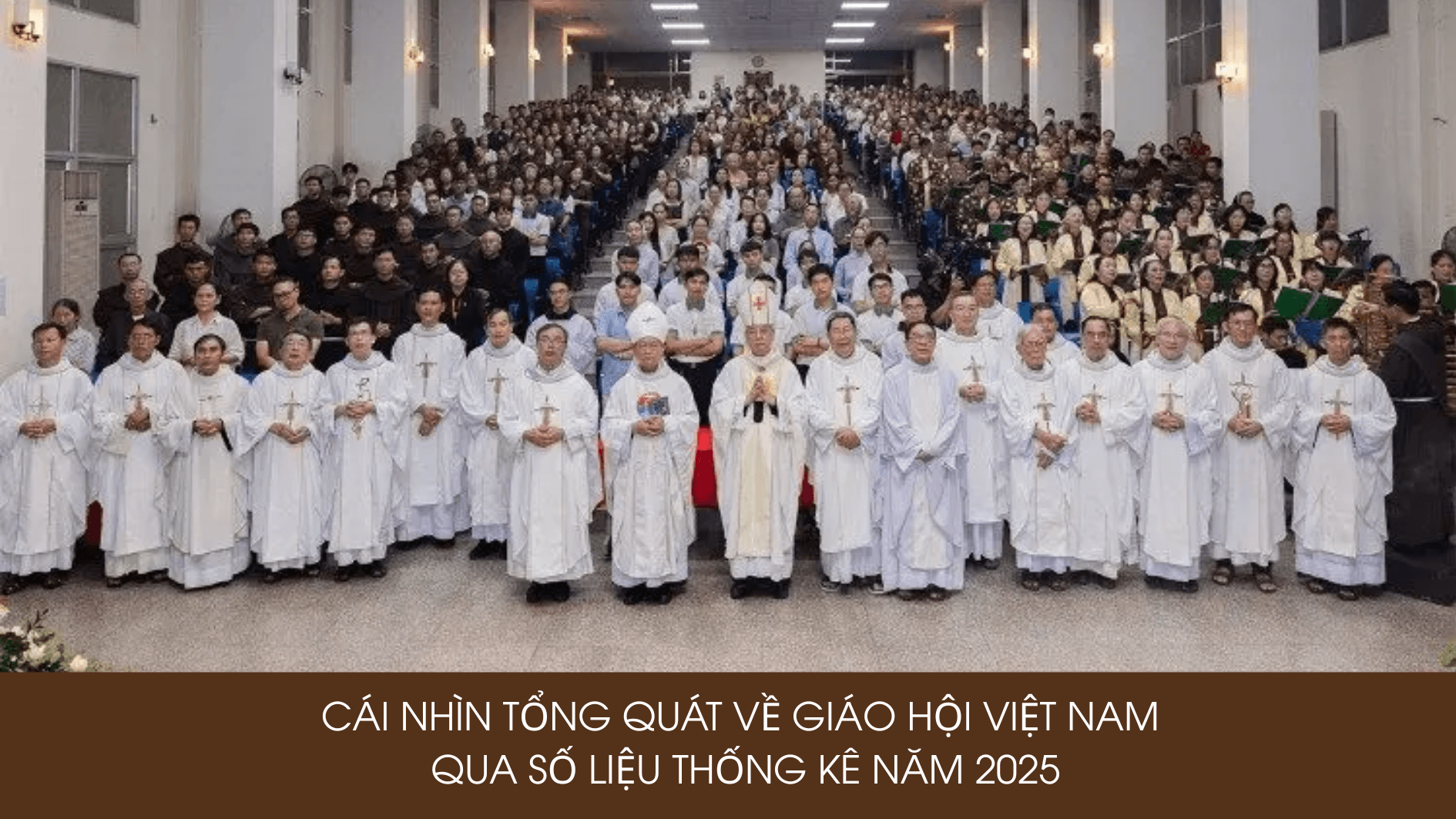 Cái nhìn tổng quát về Giáo hội Việt Nam qua số liệu thống kê năm 2025