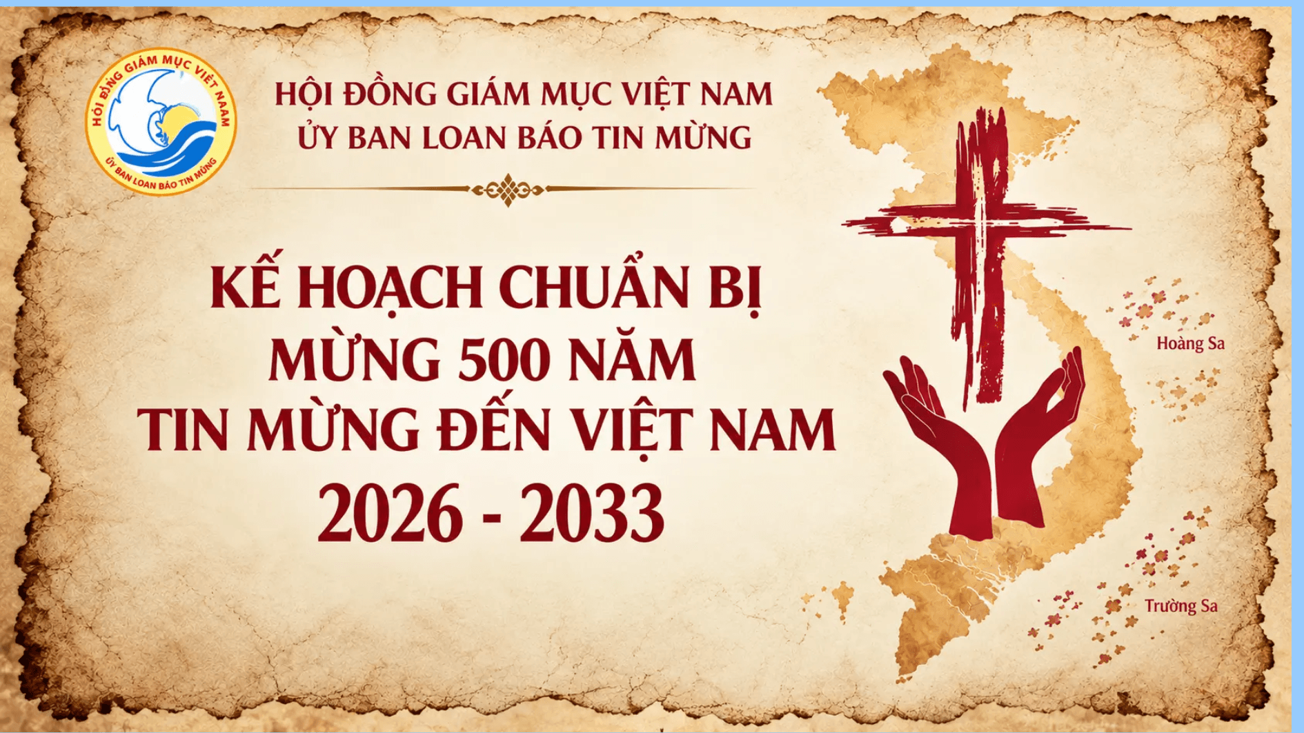 Kế hoạch chuẩn bị mừng 500 năm Tin mừng đến Việt Nam (2026-2033): Từ ký ức đức tin đến một Hội thánh môn đệ thừa sai